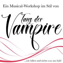 Musicalworkshop "Tanz der Vampire"